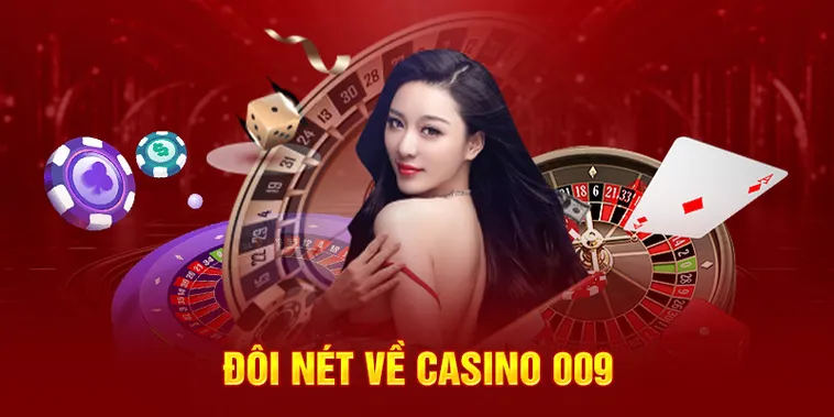 Nhà Cái 009 Casino Trải Nghiệm Không Gian Giải Trí Đỉnh Cao Và Minh Bạch