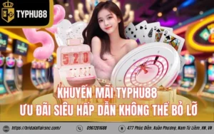Khám Phá Ưu Đãi Khuyến Mãi Nhà Cái Typhu88 Mới Nhất Hiện Nay
